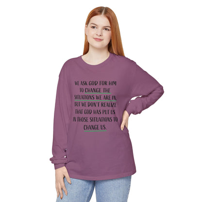 "Change Situations" Long Sleeve T-Shirt — 100% Cotton Garment-Dyed