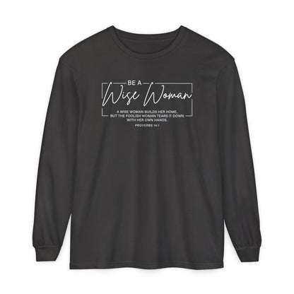Wise Woman Proverbs 14:1 100% Cotton Long Sleeve T-Shirt — Christian Inspirational Tee