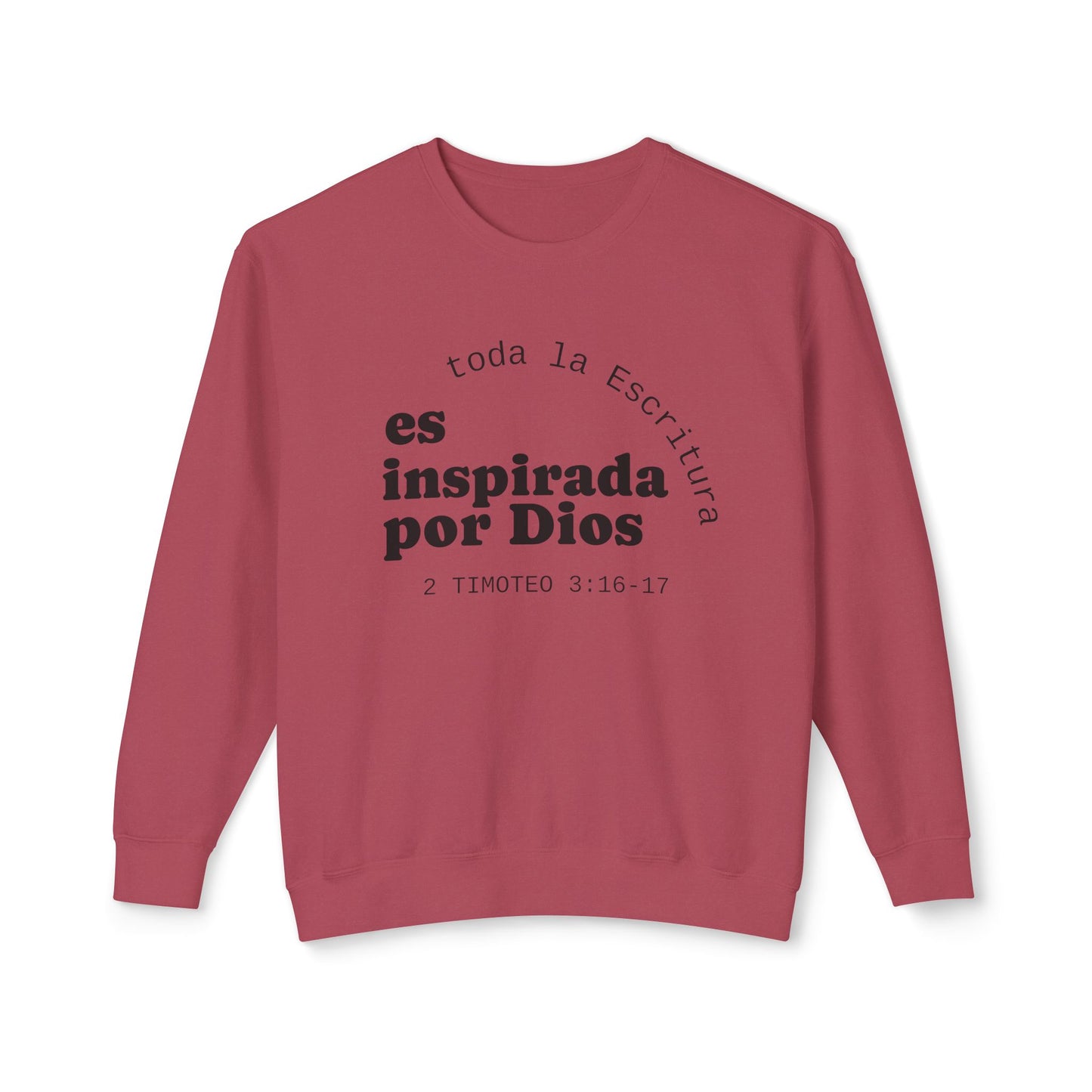 Toda la Escritura es Inspirada por Dios "2 Timoteo 3:16-17" 100% Cotton Sweatshirt