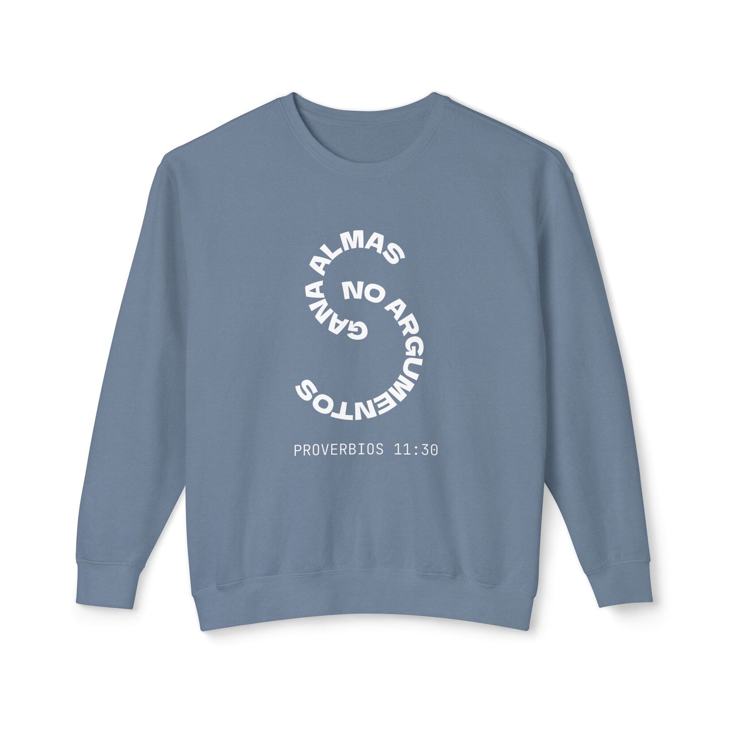 Proverbs 11:30 Sweatshirt — "Gana Almas No Argumentos" 100% Cotton Lightweight Crewneck