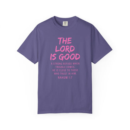 The Lord Is Good Nahum 1:7 pink T-Shirt