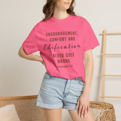 Encouragement, Comfort & Edification T-Shirt — Ephesians 4:29 Inspirational Christian Tee