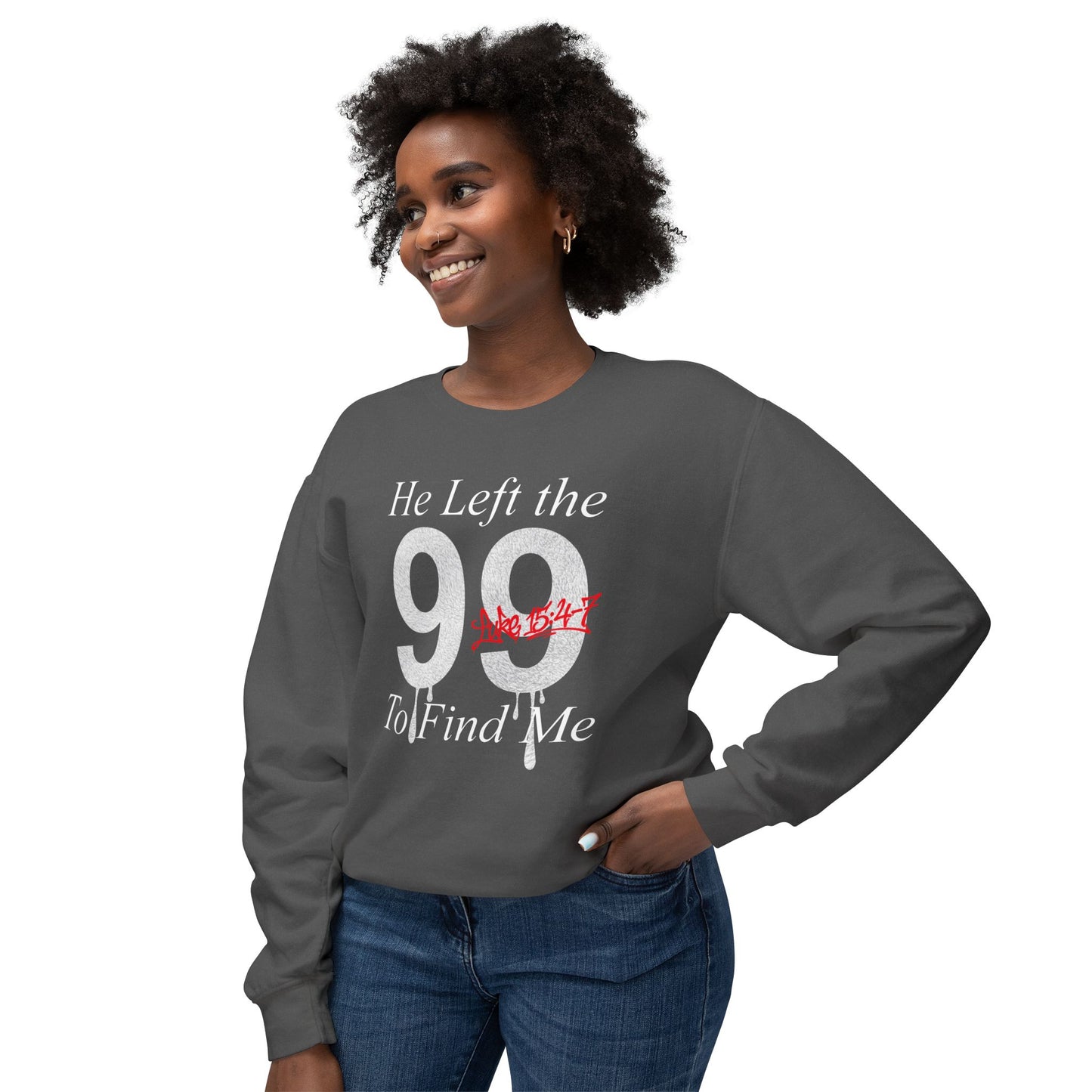 He Left the 99 Sweatshirt — Luke 15:4-7 Christian Crewneck