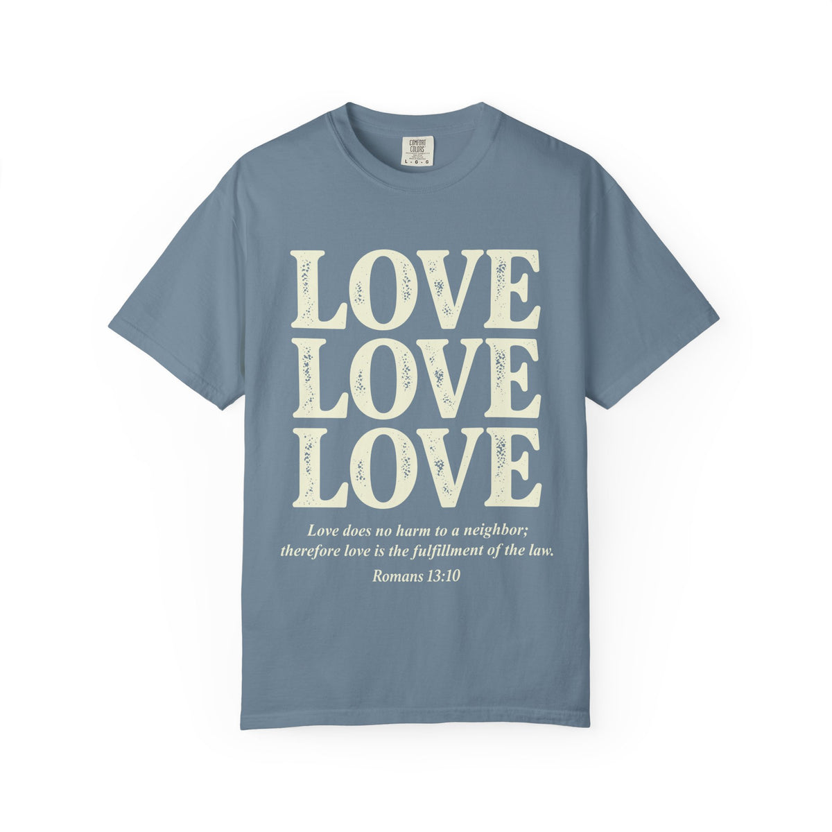 Love Love Love Scripture T‑Shirt — Romans 13:10 Faith Graphic Tee