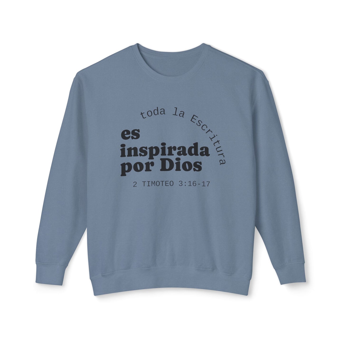 Toda la Escritura es Inspirada por Dios "2 Timoteo 3:16-17" 100% Cotton Sweatshirt