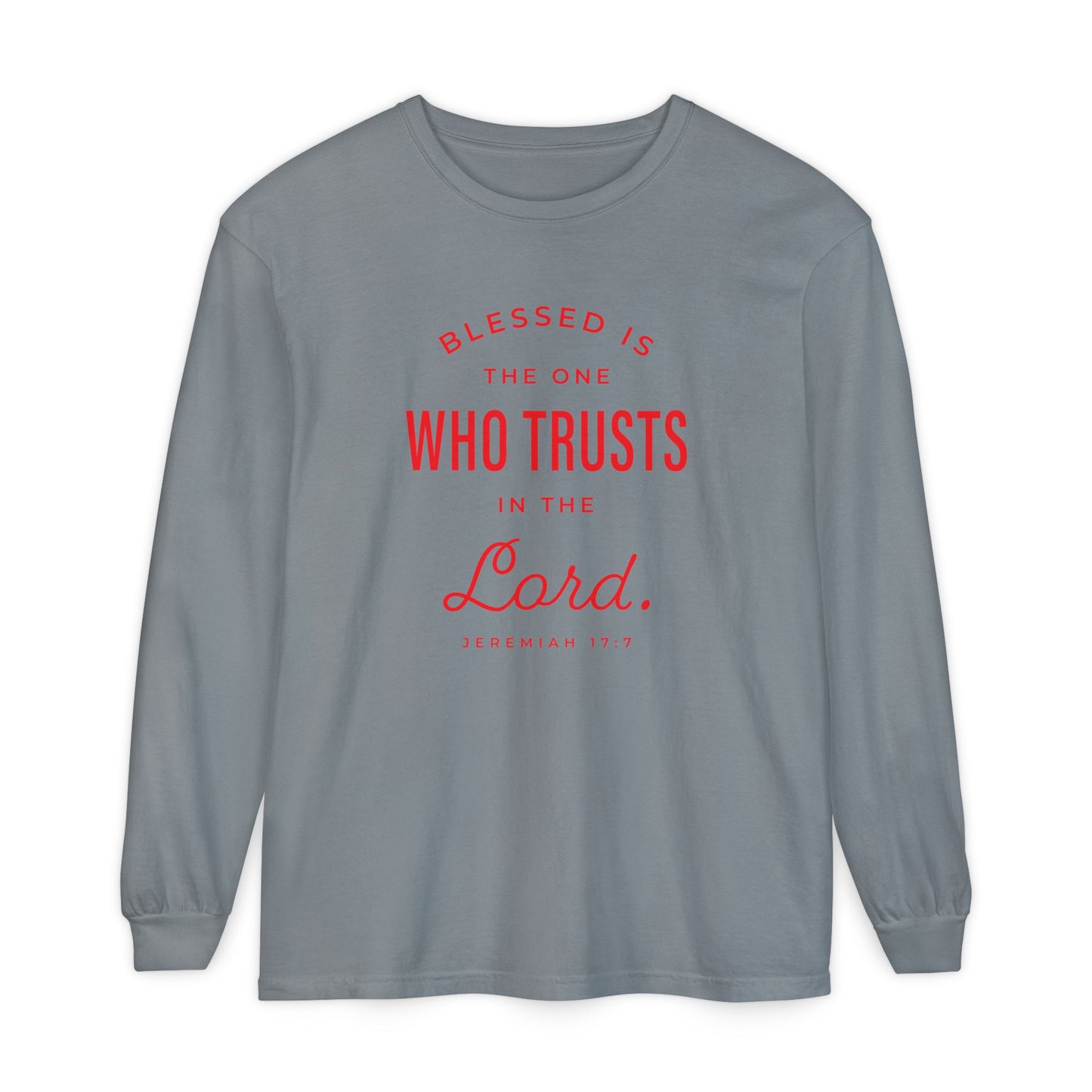 Jeremiah 17:7 'Blessed Is the One Who Trusts in the Lord' 100% Cotton Red Letters Long Sleeve Tee
