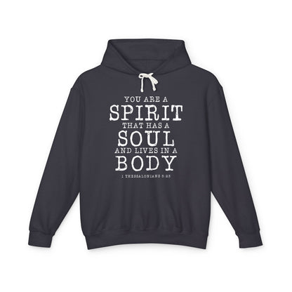 Your Are a Spirit That Has a Soul and Lives in A Body "1 Thessalonians 5:23" 100% Cotton Hoodie