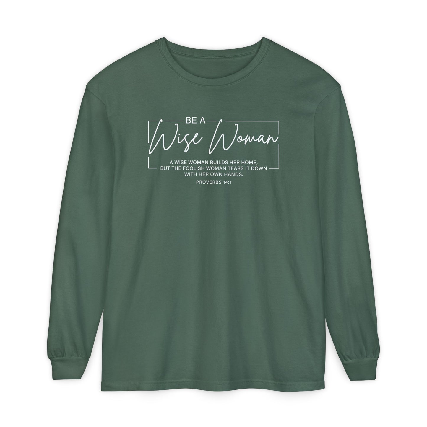 Wise Woman Proverbs 14:1 100% Cotton Long Sleeve T-Shirt — Christian Inspirational Tee