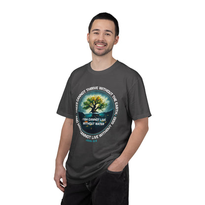Trees Cannot Thrive Without The Earth "John 15:5" 100% Cotton T-Shirt