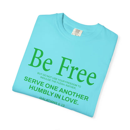 Be Free "Galatians 5:13" Green