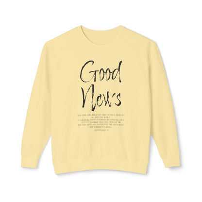 Good News Colossians 1:6 Long Sleeve T-Shirt — Faith Scripture Sweatshirt