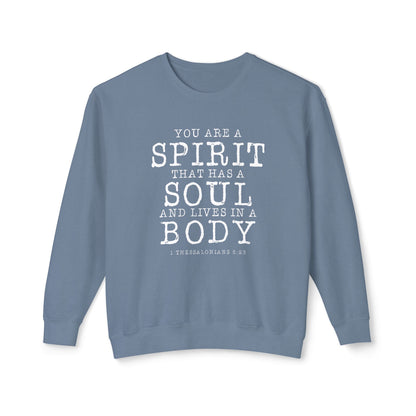 Your Are a Spirit That Has Soul And Live In a Body " 1 Thessalonians 5:23" 100% Cotton Sweatshirt