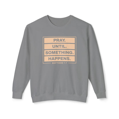 Pray Until Something Happens "Ephesians 6:18"