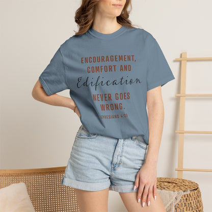 Encouragement, Comfort & Edification T-Shirt — Ephesians 4:29 Inspirational Christian Tee