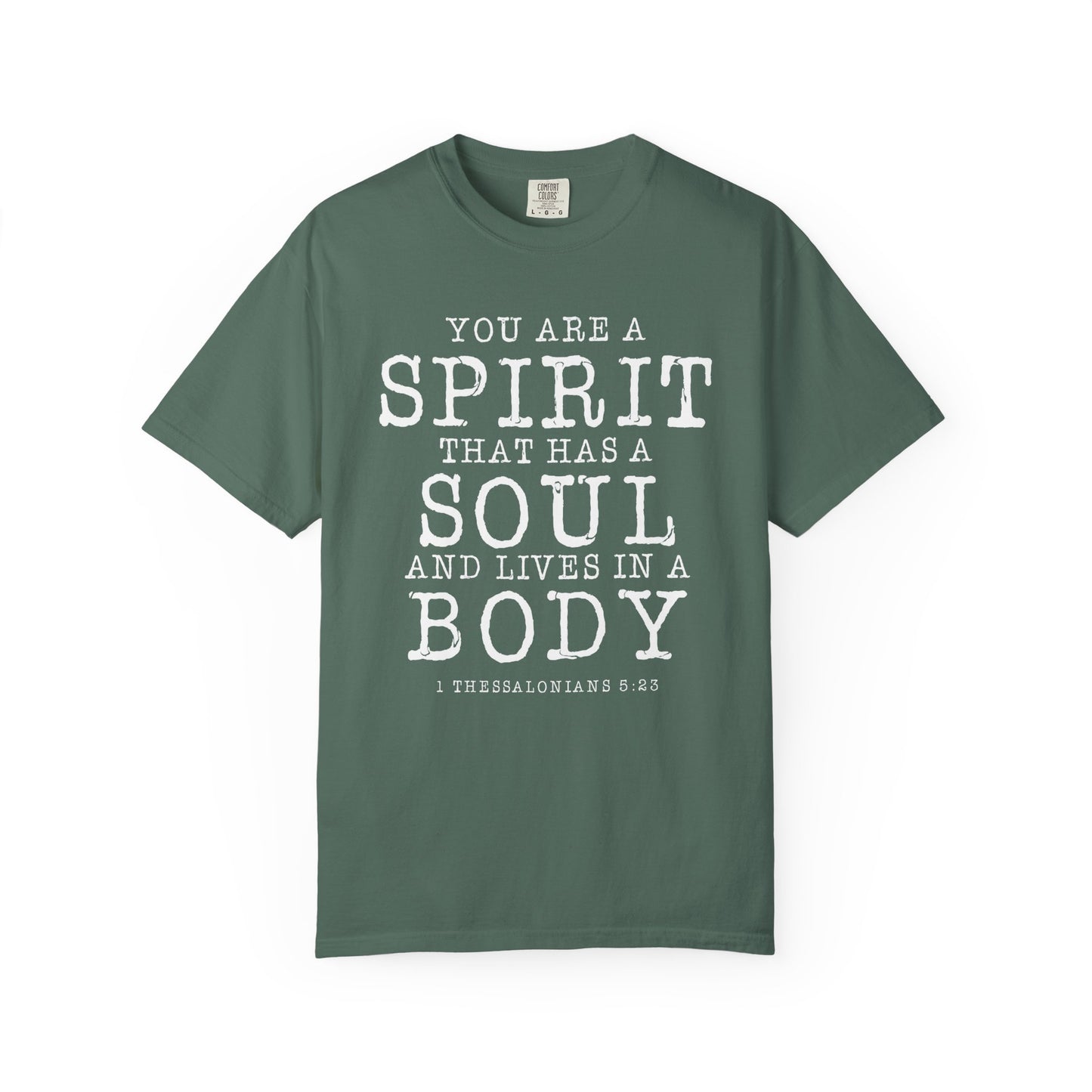 You Are A Spirt That Has A Soul And Lives In A Body "1 Thessalonians 5:23"