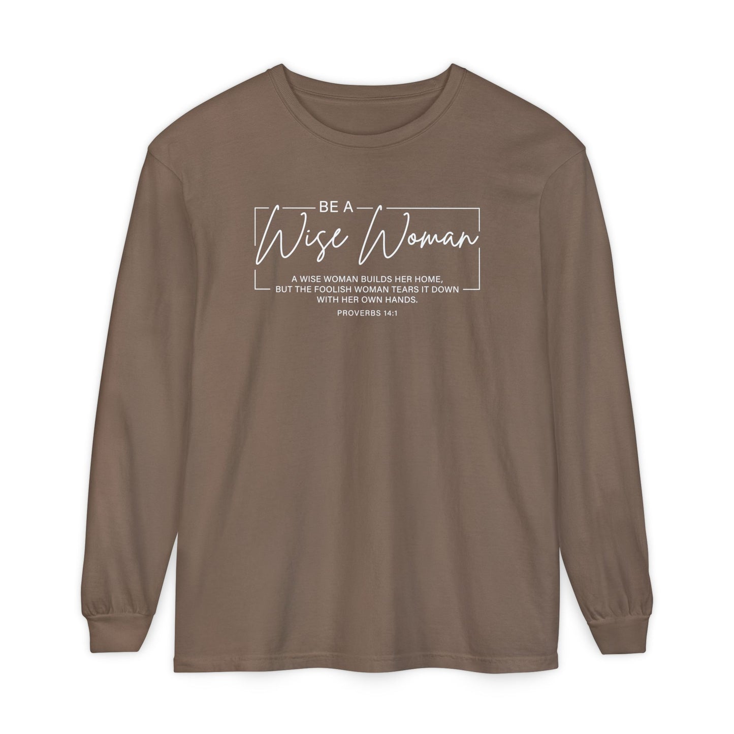 Wise Woman Proverbs 14:1 100% Cotton Long Sleeve T-Shirt — Christian Inspirational Tee