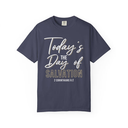 Today's The Day Of Salvation "2 Corinthians 6:2" 100% Cotton Shirt