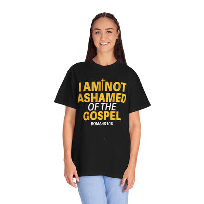 I Am Not Ashamed of The Gospel "Romans 1:16"