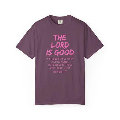 The Lord Is Good Nahum 1:7 pink T-Shirt