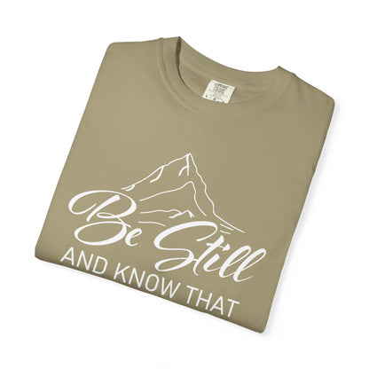 Be Still And Know That "Psalms 46:10" 100% Cotton T-Shirt