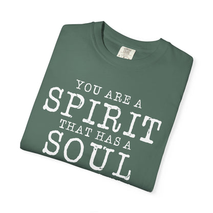 You Are A Spirt That Has A Soul And Lives In A Body "1 Thessalonians 5:23"