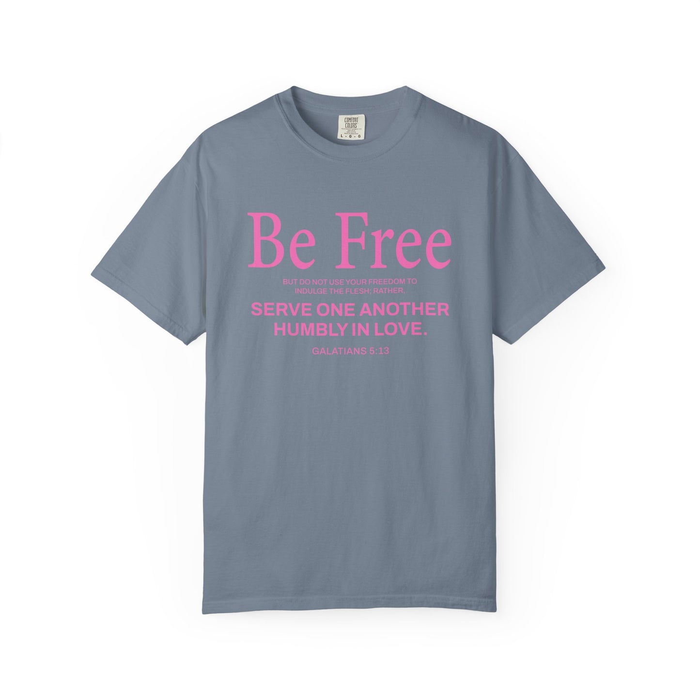 Be Free Galatians 5:13 Pink T-Shirt — Faith-Inspired Christian Tee