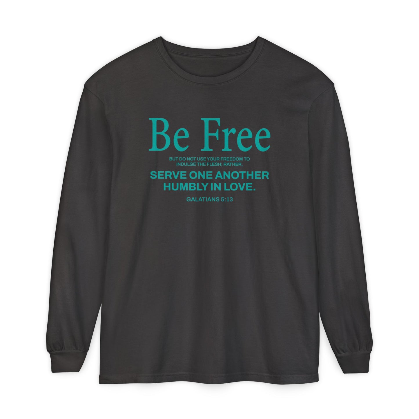 Be Free "Galatians 5:13" Teal