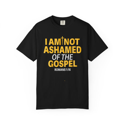 I Am Not Ashamed of The Gospel "Romans 1:16"