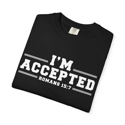 I'm Accepted — Romans 15:7 Graphic T-Shirt