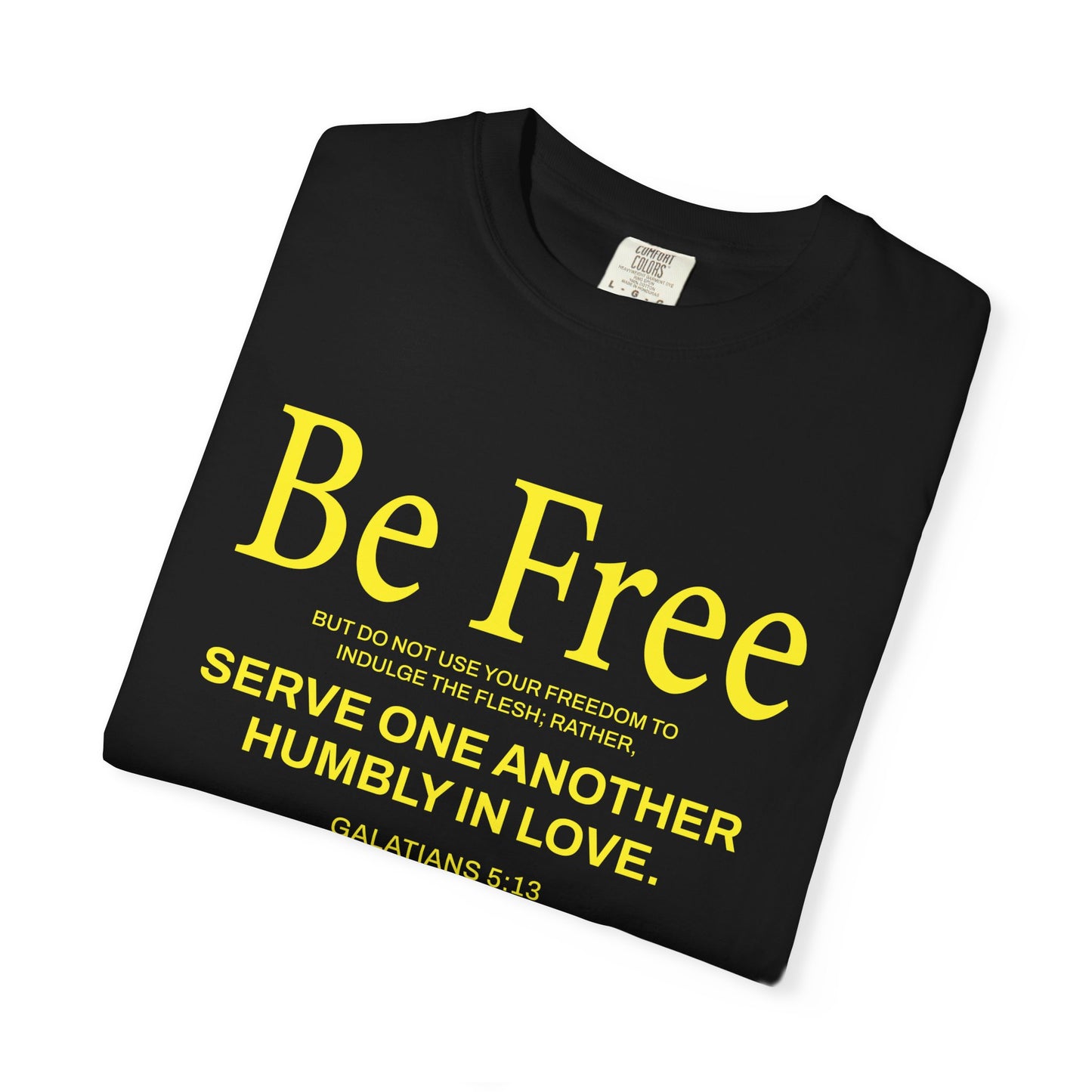 Be Free "Galatians 5:13" Yellow 100% Cotton T-Shirt