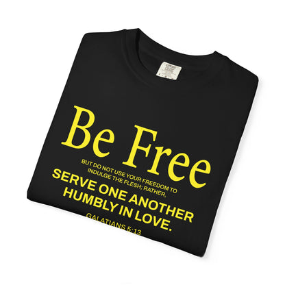Be Free "Galatians 5:13" Yellow 100% Cotton T-Shirt