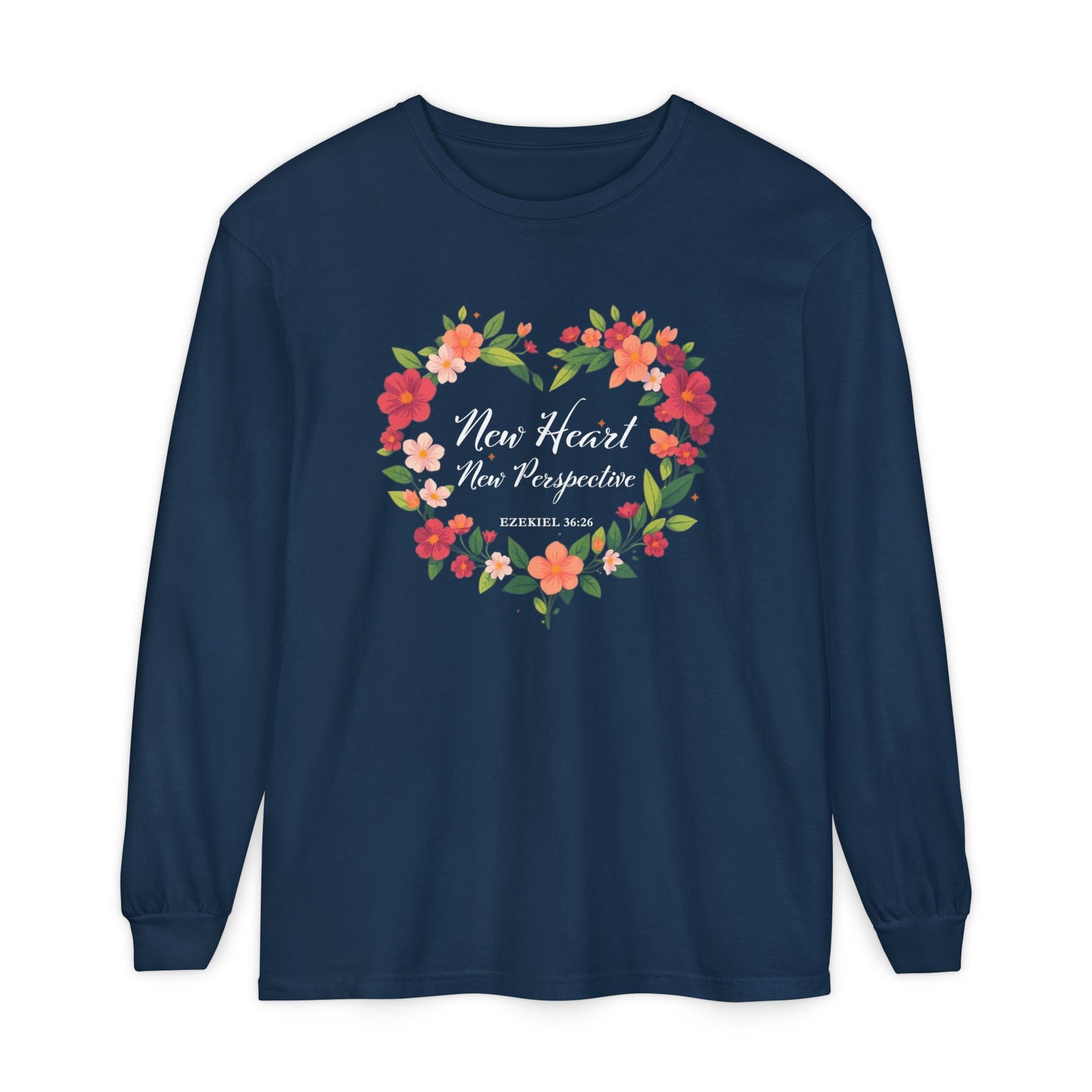New Heart and New Perspective "Ezekiel 36:26" Long Sleeve T-Shirt 100% Cotton
