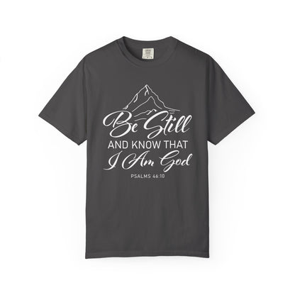 Be Still And Know That "Psalms 46:10" 100% Cotton T-Shirt