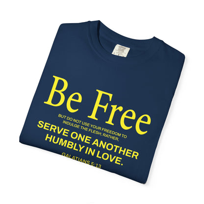 Be Free "Galatians 5:13" Yellow 100% Cotton T-Shirt