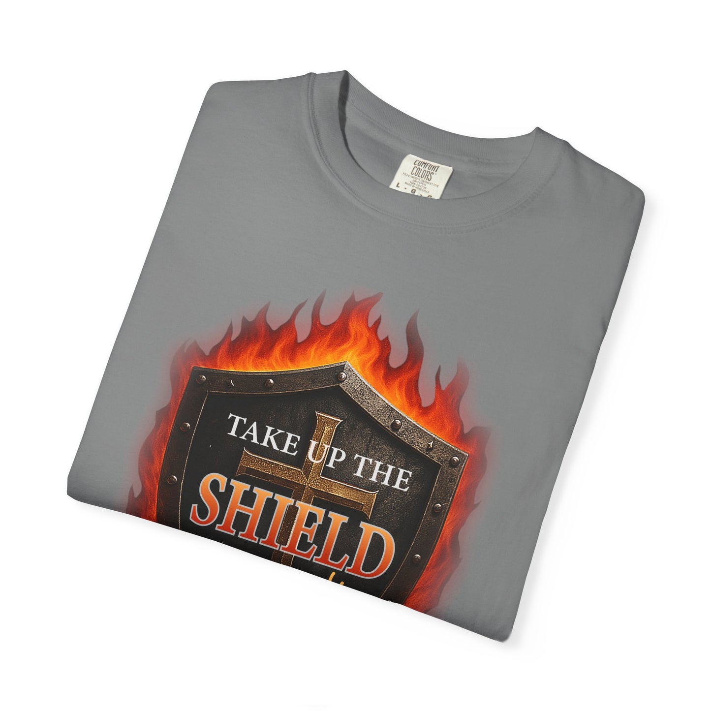 Take Up The Shield of Faith "Ephesians 6:16" 100% Cotton T-Shirt