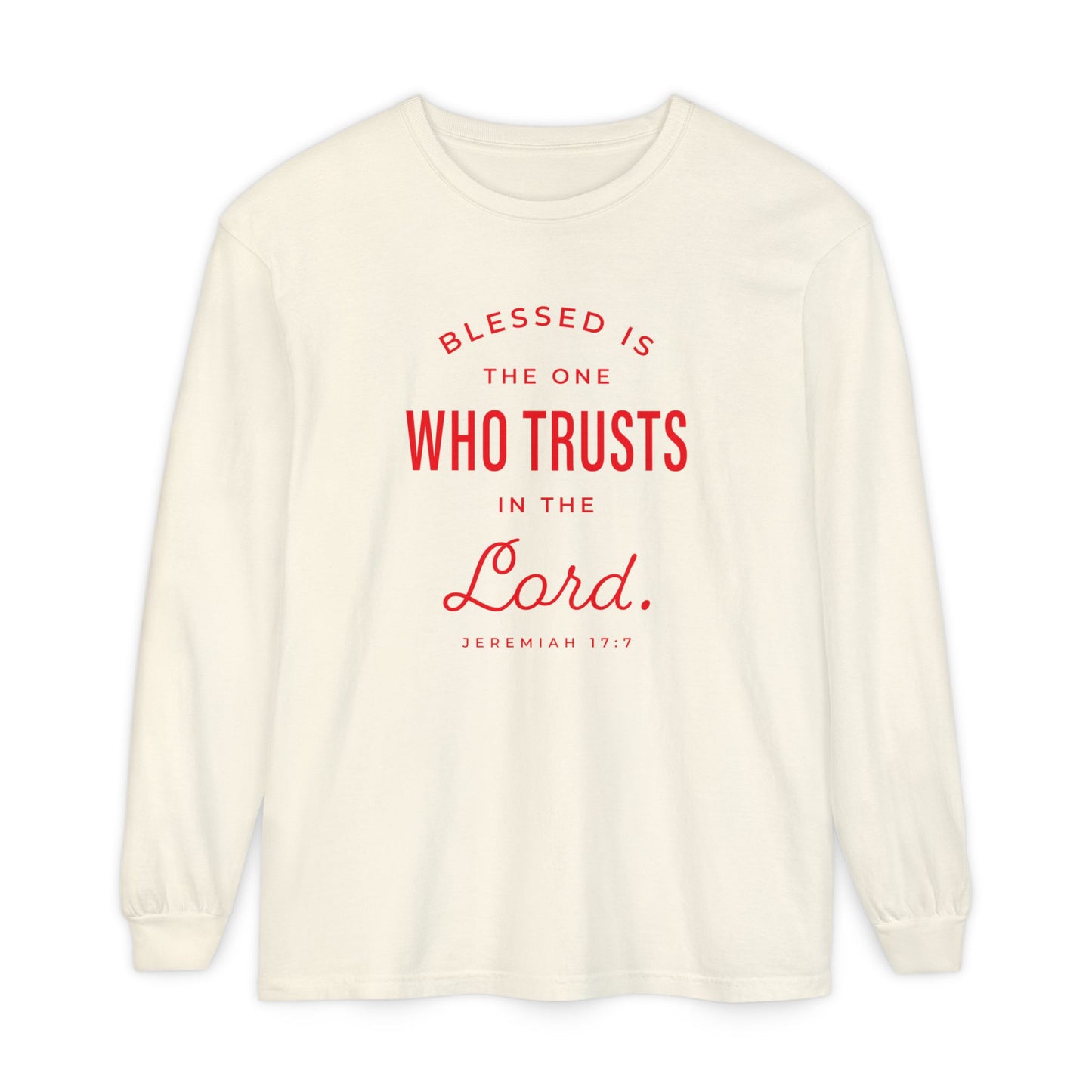 Jeremiah 17:7 'Blessed Is the One Who Trusts in the Lord' 100% Cotton Red Letters Long Sleeve Tee
