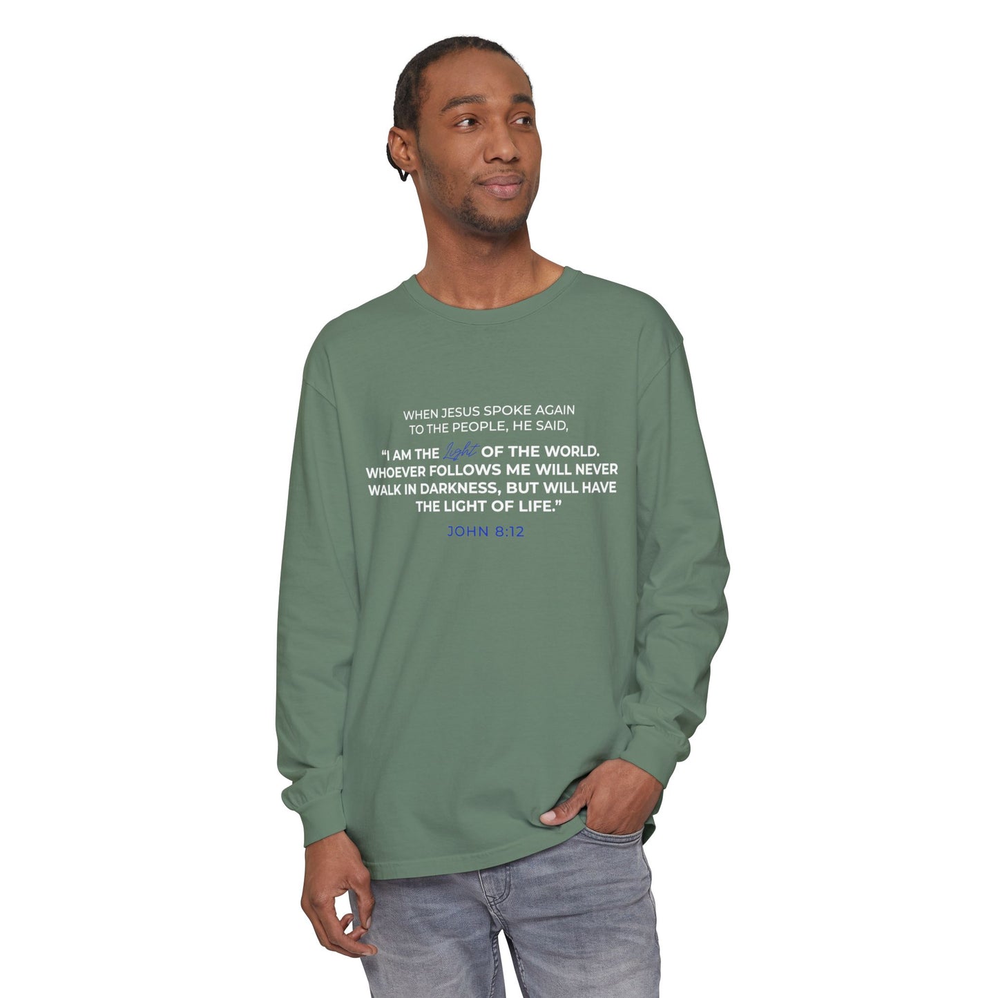 I Am The Light Of the World "John 8:12" 100% Cotton Long Sleeve