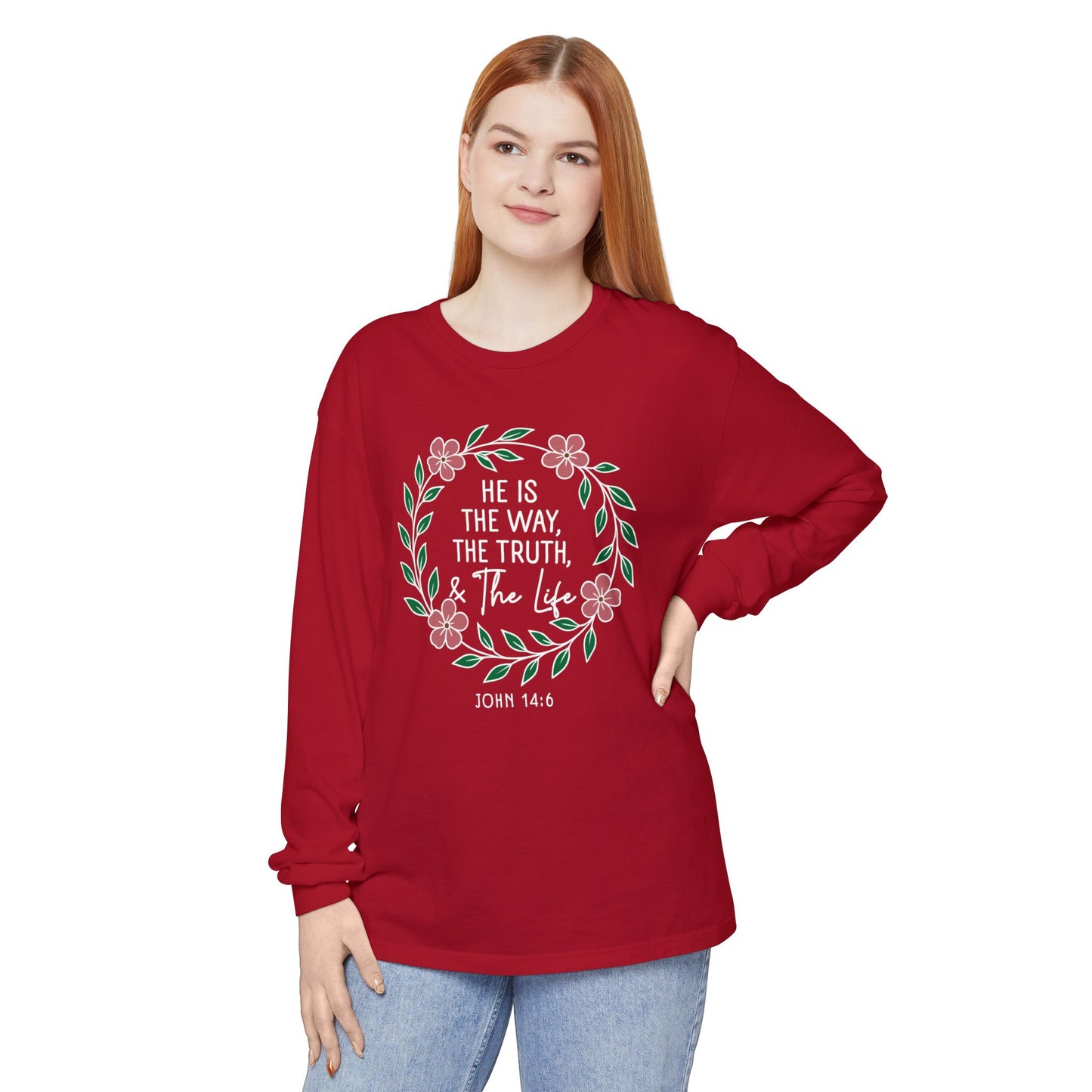 He is The Way The Truth & The Life Flowers  "John 14:6" 100% cotton Long Sleeve