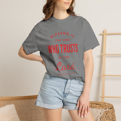 Blessed Is The One Who Trust In The Lord "Jeremiah 17:7" 100% Cotton T-Shirt