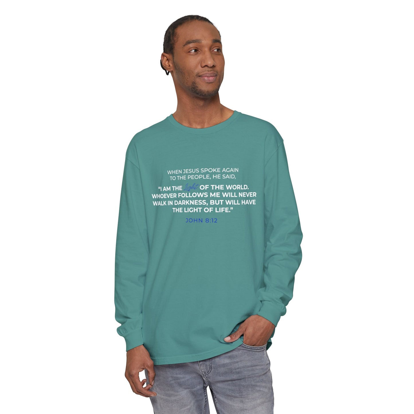 I Am The Light Of the World "John 8:12" 100% Cotton Long Sleeve