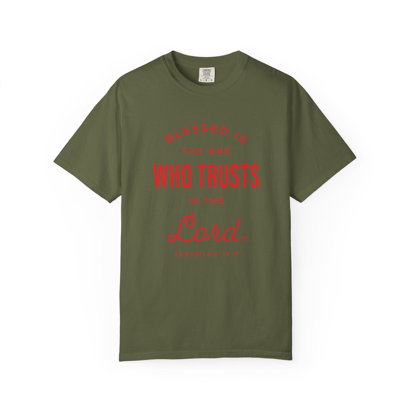 Blessed Is The One Who Trust In The Lord "Jeremiah 17:7" 100% Cotton T-Shirt