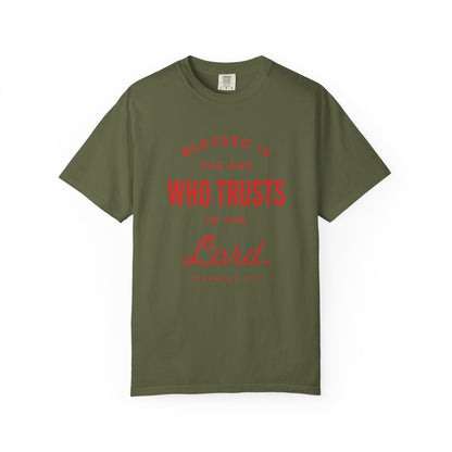 Blessed Is The One Who Trust In The Lord "Jeremiah 17:7" 100% Cotton T-Shirt