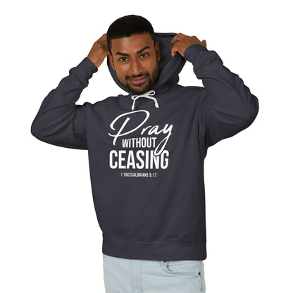 Pray Without Ceasing "1 Thessalonians 5:17" 100% cotton Hoodie
