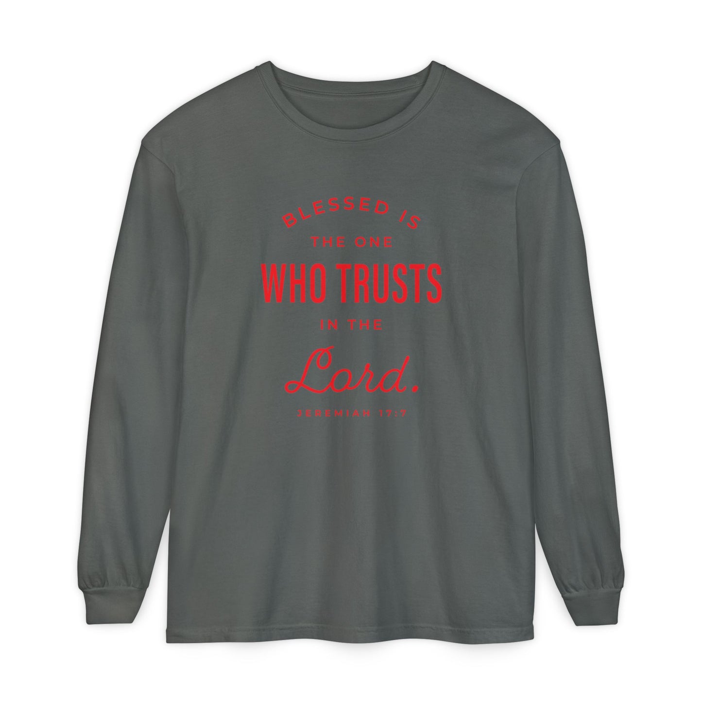 Jeremiah 17:7 'Blessed Is the One Who Trusts in the Lord' 100% Cotton Red Letters Long Sleeve Tee