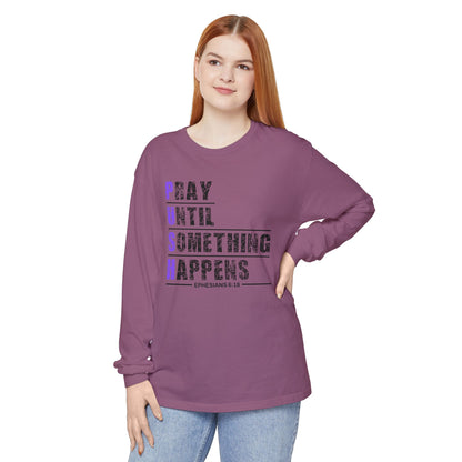 PUSH "Ephesians 6:18" 100% cotton Comfort Color Long Sleeve