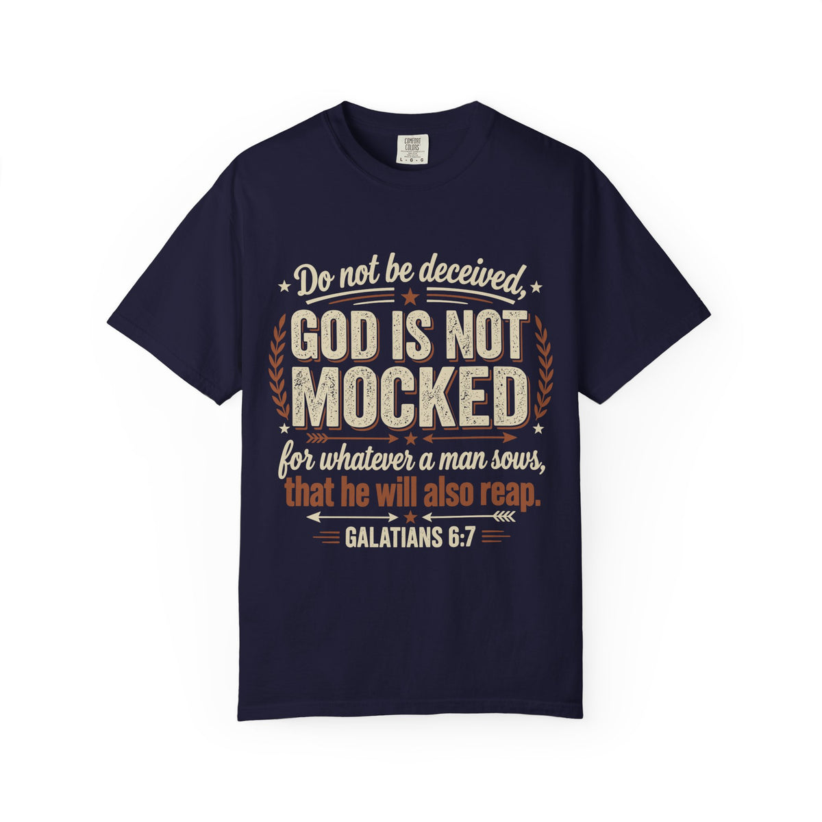 Christian T-Shirt — "God Is Not Mocked" Galatians 6:7 Inspirational Tee