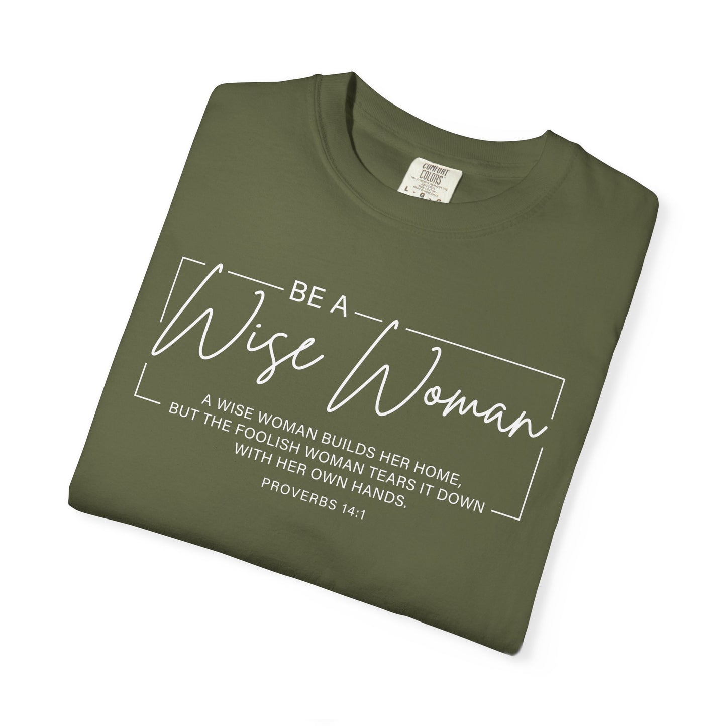 Wise Woman Proverbs 14:1 100% Cotton T-Shirt — Christian Inspirational Tee