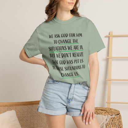 Change the Situations 100% Cotton T-Shirt — Motivational Garment-Dyed Tee