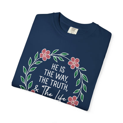 He is The Way The Truth & The Life  Flowers "John 14:6" 100% cotton T-shirt