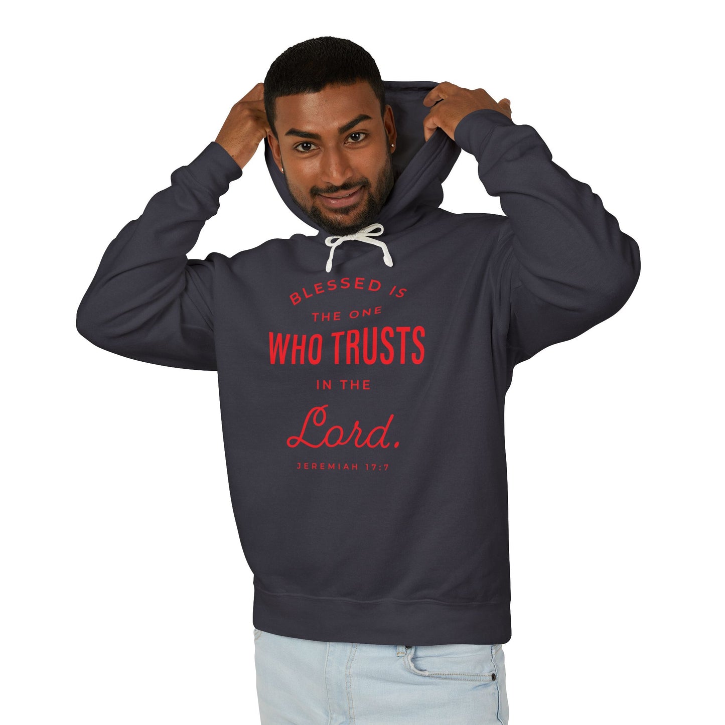 Blessed is The One Who Trusts in The Lord "Jeremiah 17:7" 100% Cotton Hoodie